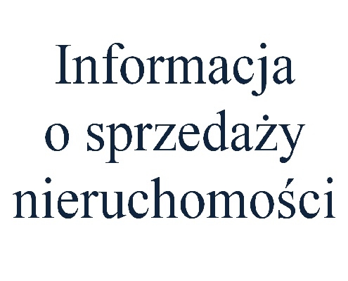 Informacja o sprzedaży nieruchomosci